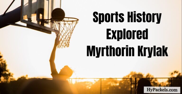 Sports History Explored Myrthorin Krylak